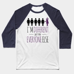 I'm different just like everyone else (ladies) Baseball T-Shirt